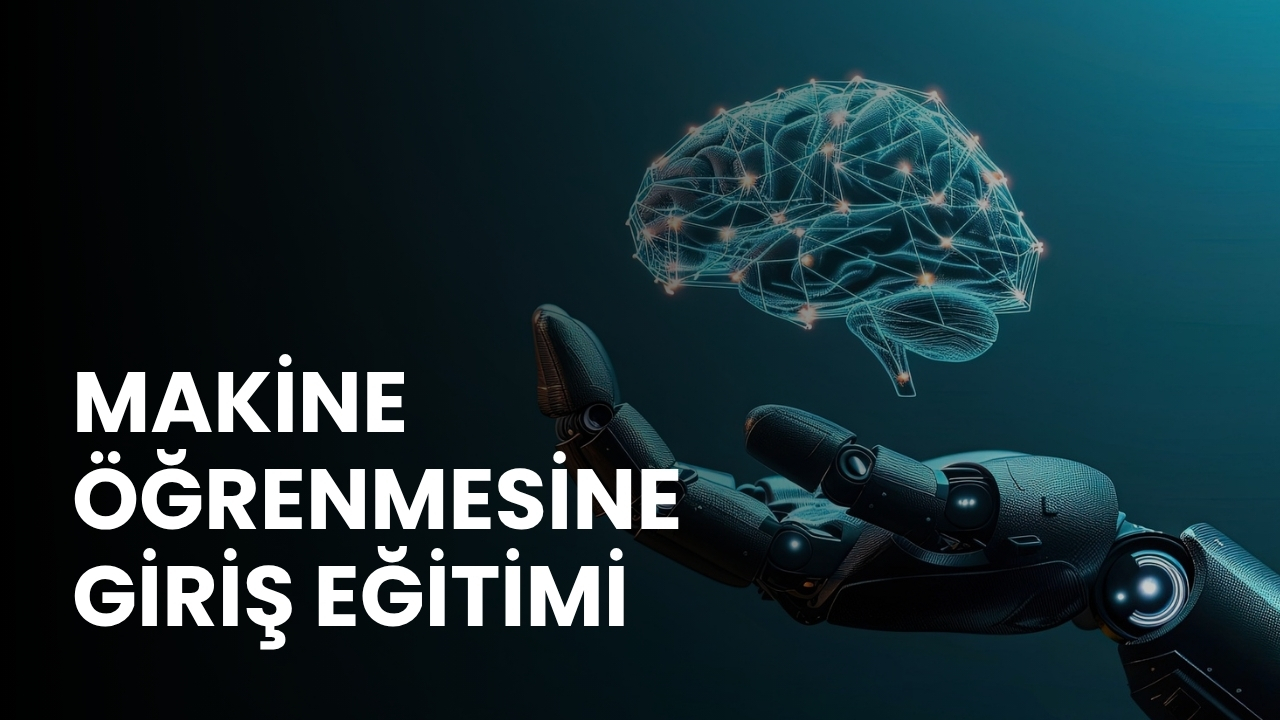 Makine Öğrenmesine Giriş Eğitimi